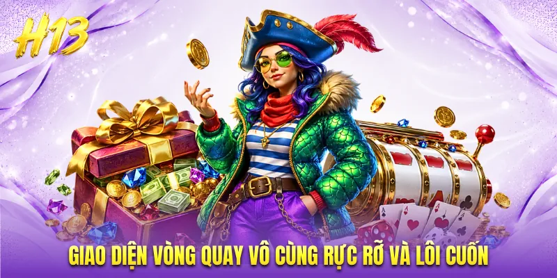 Giao diện vòng quay vô cùng rực rỡ và lôi cuốn