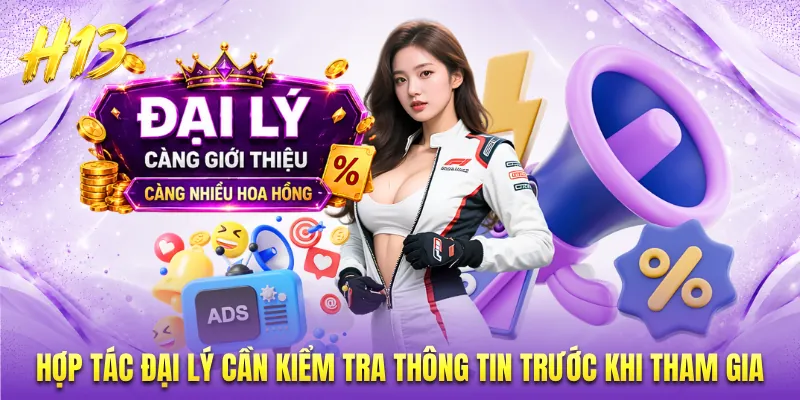 Hợp tác đại lý cần kiểm tra thông tin trước khi tham gia