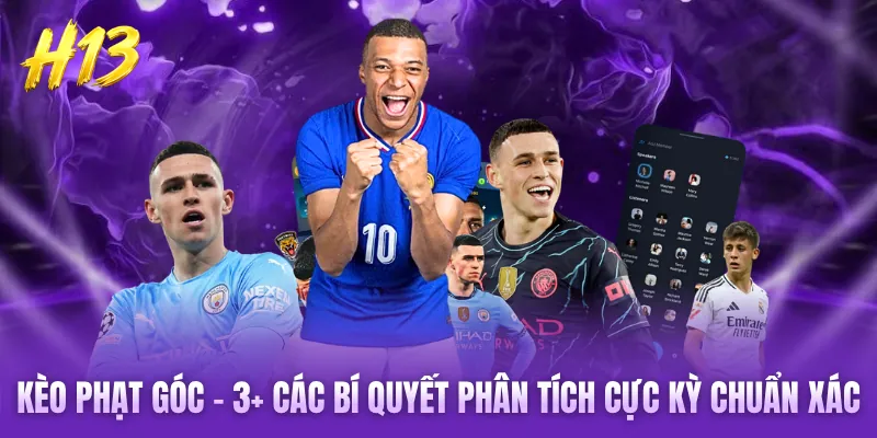 Kèo Phạt Góc - 3+ Các Bí Quyết Phân Tích Cực Kỳ Chuẩn Xác 