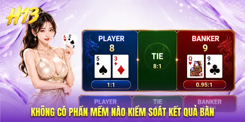 Không có phần mềm nào kiểm soát kết quả bàn