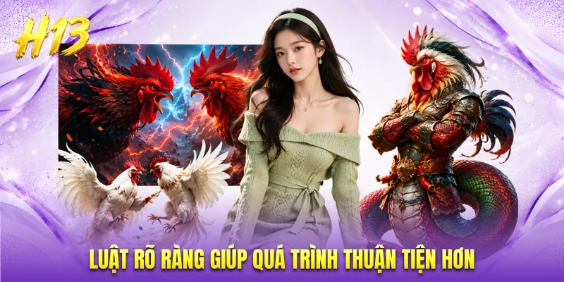 Luật rõ ràng giúp quá trình thuận tiện hơn