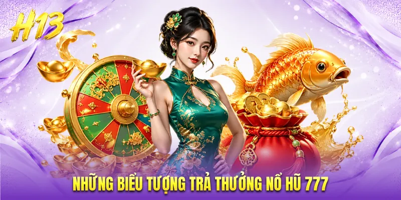 Những biểu tượng trả thưởng nổ hũ 777