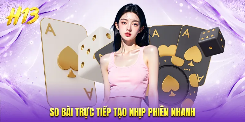 So bài trực tiếp tạo nhịp phiên nhanh