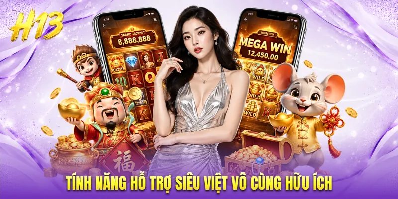 Tính năng hỗ trợ siêu việt vô cùng hữu ích
